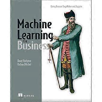 Machine Learning for Business: Utilisation d’Amazon SageMaker et Jupyter