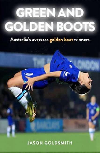 Green and Golden Boots: Australia's overseas golden boot winners
