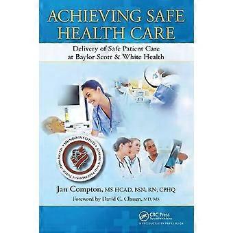 Achieving Safe Health Care Delivery Of Safe Patient Care At Baylor Scott & White - Jan Compton