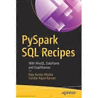 Pyspark Sql Recipes With Hiveql Dataframe And Graphframes - Raju Kumar Mishra - Paperback - en Book