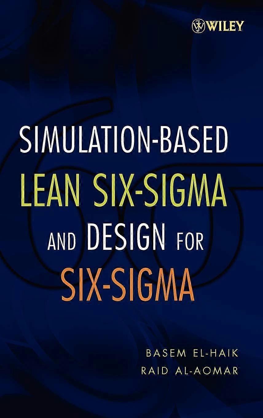 Simulation-based lean six-sigma and design for six-sigma