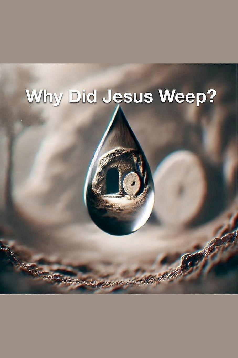 Why did jesus weep