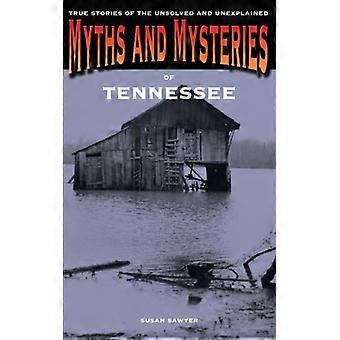 Myths And Mysteries Of Tennessee True Stories Of The Unsolved And Unexplained - Susan Sawyer - Paperback - English Book - History