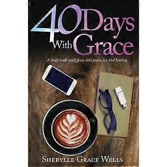 40 Days With Grace - Sherylle Grace Wells - Paperback - en Book