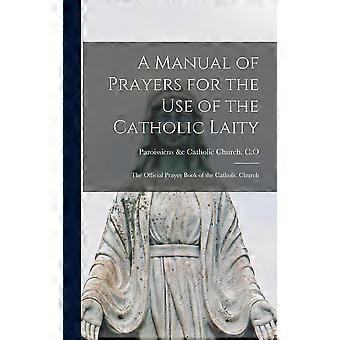 A Manual Of Prayers For The Use Of The Catholic Laity The Official Prayer Book O - Creative Media Partners LLC - Hardcover - en Book