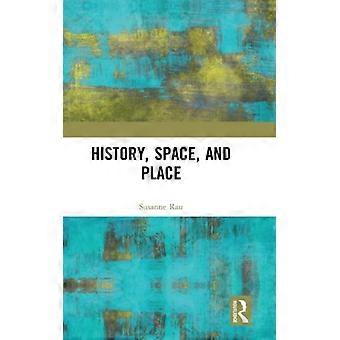 History Space And Place - Susanne Rau - Hardcover - English Book - History