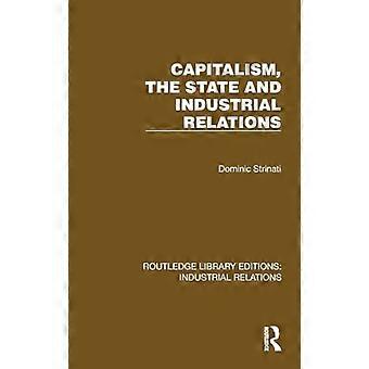 Capitalism the State and Industrial Relations
