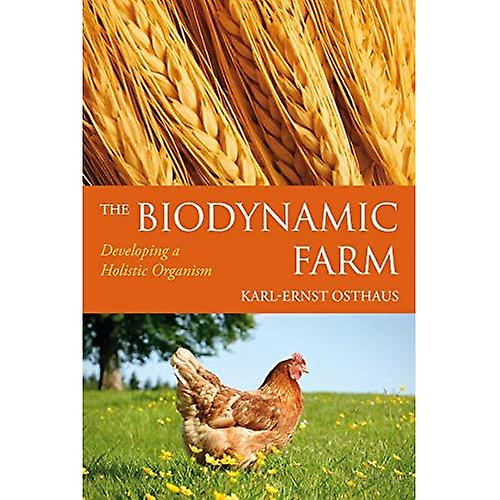 The Biodynamic Farm: Developing a Holistic Organism