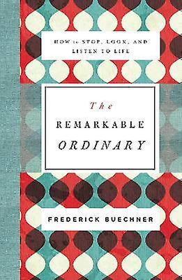 The Remarkable Ordinary