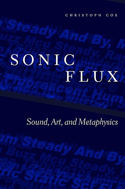 Sonic Flux by Christoph Cox Paperback