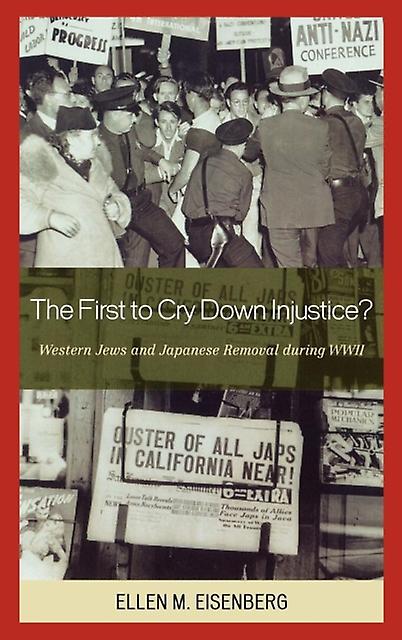 The First To Cry Down Injustice by Ellen M. Eisenberg Paperback Book