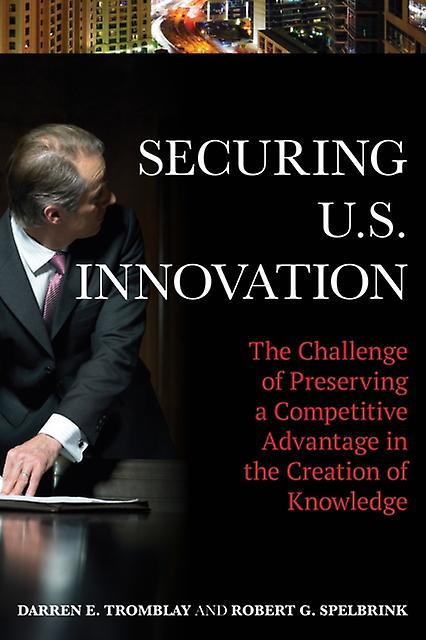 Securing U.s. Innovation by Darren E. Tromblay Paperback Book