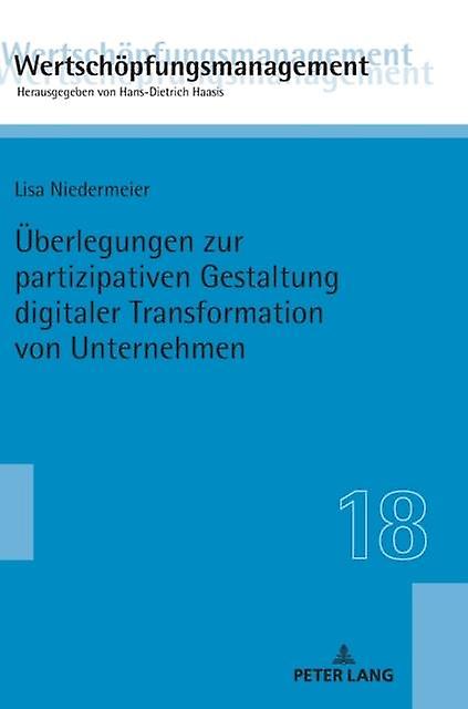 Ueberlegungen Zur Partizipativen Gestaltung Digitaler Transformation Von Unterne by Lisa Niedermeier Hardback Book