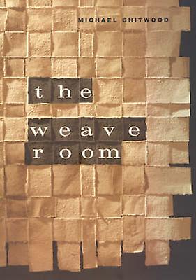 The Weave Room by Michael Chitwood Paperback