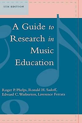 A Guide To Research In Music Education by Roger P. Phelps Paperback Book