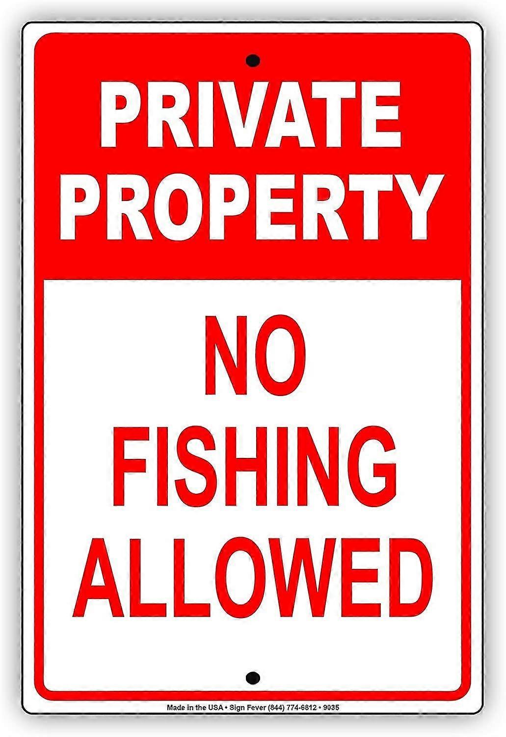 Propriedade privada nenhuma pesca permitida alumínio metal 8x12 polegadas ou 12x16 polegadas modo de sinal 1374
