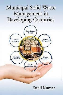 Municipal Solid Waste Management in Developing Countries