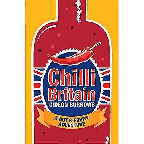 Chilli Britain: A Hot and Fruity Adventure