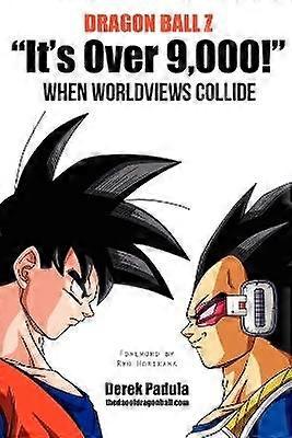 Dragon Ball Z "It's Over 9000!" When Worldviews Collide