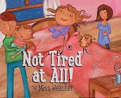 Not Tired at All