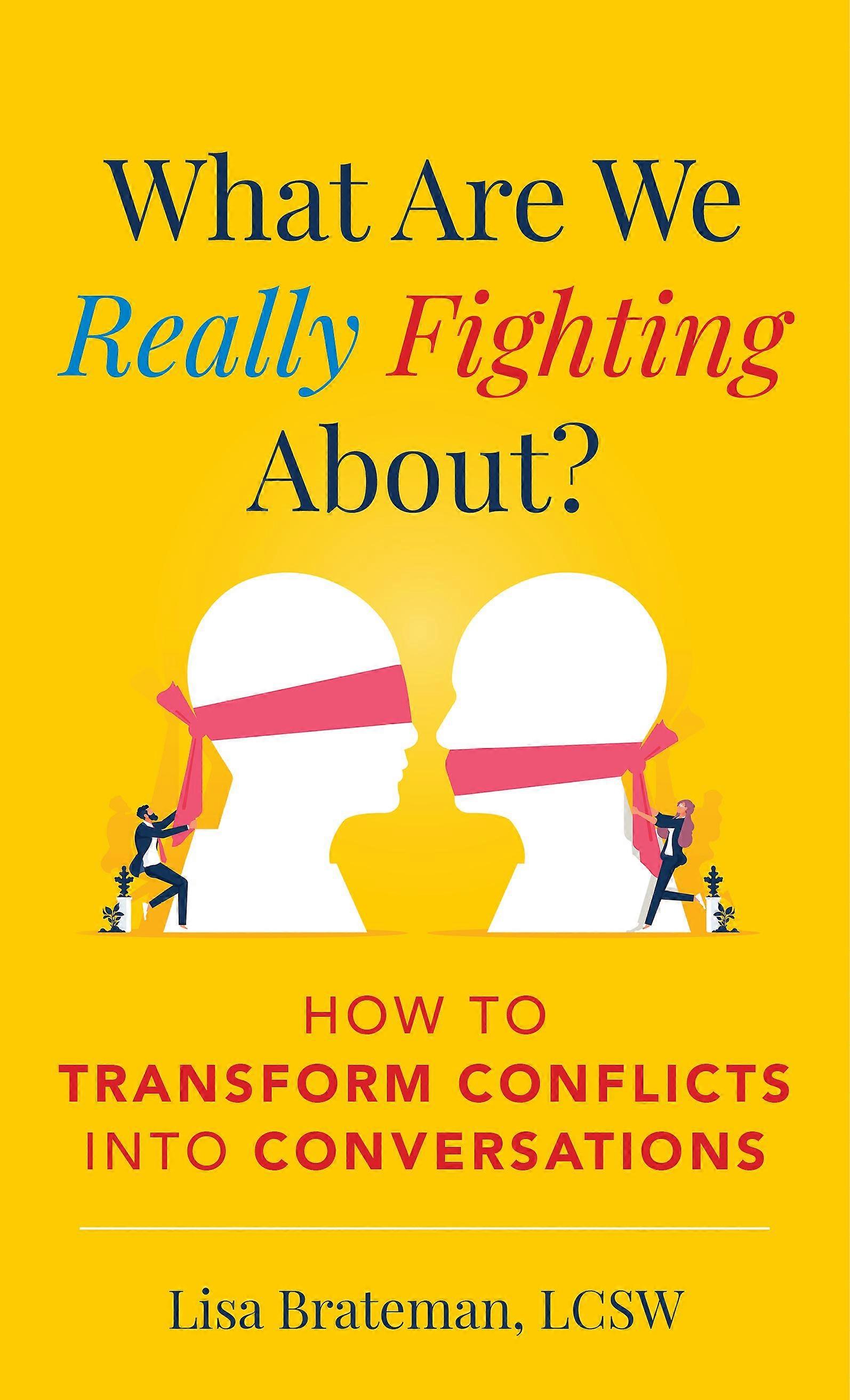 What Are We Really Fighting About by Lisa Brateman Hardback Book