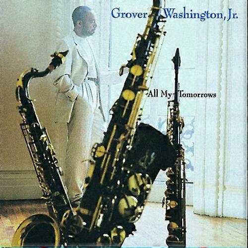 Grover Washington, Jr. - All My Tomorrows [DISQUES COMPACTS] USA import