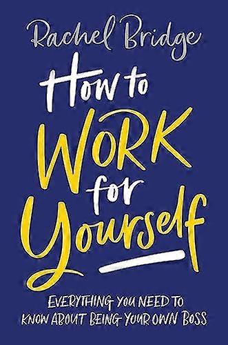 How to Work for Yourself