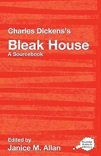 Charles Dickenss Bleak House: A Routledge Study Guide and Sourcebook