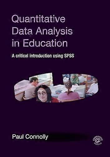 Quantitative Data Analysis in Education: A Critical Introduction Using SPSS