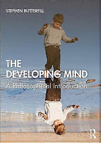 The Developing Mind: A Philosophical Introduction