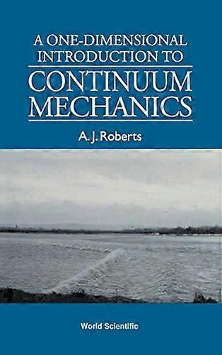 One dimensional Introduction To Continuum Mechanics A