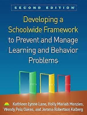 Developing a Schoolwide Framework to Prevent and Manage Learning and Behavior Problems Second Edition