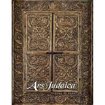 Ars Judaistisk: Bar-Ilan Journal of jødisk kunst, bind 12 (Ars Judaistisk: Bar-Ilan tidsskrift for jødisk kunst)