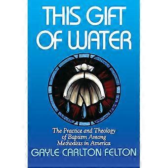 This Gift Of Water - Gayle Carlton Felton - Paperback - en Book