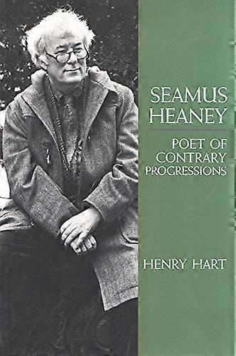 Seamus Heaney: Poet of Contrary Progressions