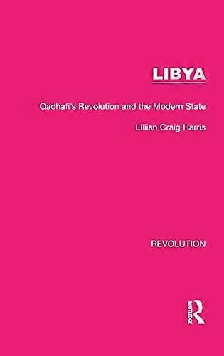 Libya Qadhafis Revolution and the Modern State