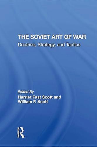 The Soviet Art Of War: Doctrine Strategy And Tactics