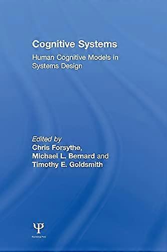 Cognitive Systems: Human Cognitive Models in Systems Design