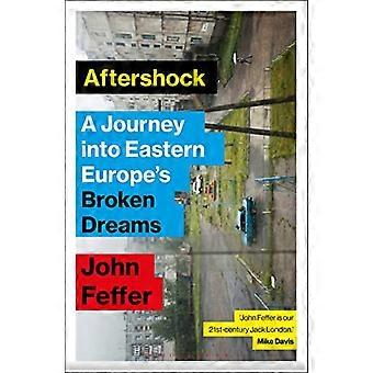 Aftershock : un voyage dans les rêves brisés de l'Europe de l'Est