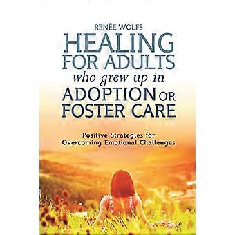 Healing for Adults Who Grew Up in Adoption or Foster Care
