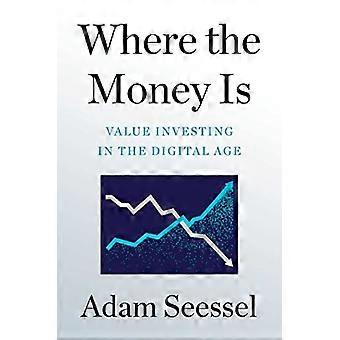 Waar het geld is: waarde investeren in het digitale tijdperk