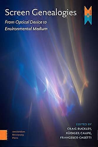 Screen Genealogies From Optical Device to Environmental Medium