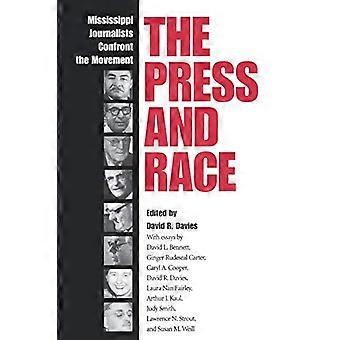 The Press and Race Mississippi Journalists Confront the Movement