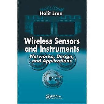 Wireless Sensors and Instruments Networks Design and Applications