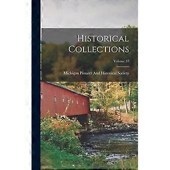 Historical Collections Volume 37 - Creative Media Partners LLC - Hardcover - English Book - History