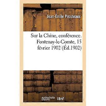 Sur La Chine Confrence. Fontenay-le-comte 15 Fvrier 1902 - Jean-mile Prouteaux - Paperback - English Book - History