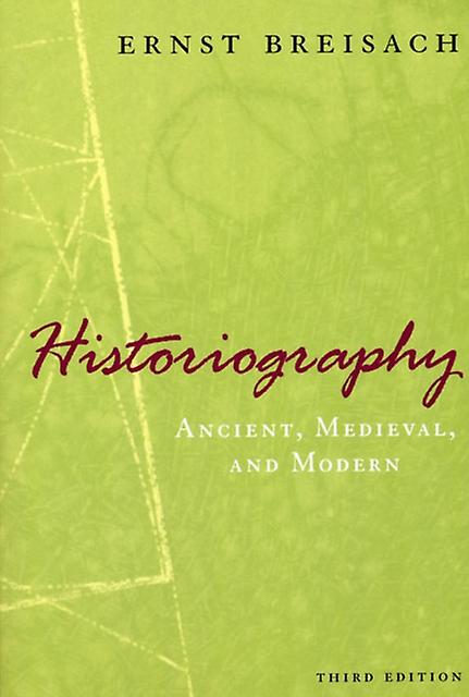 Historiography  Ancient Medieval And Modern Third Edition by Ernst Breisach Paperback