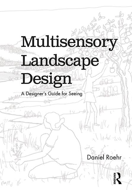 Multisensory Landscape Design by Roehr & Daniel University of British Columbia & Canada Paperback