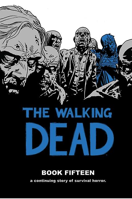The Walking Dead Book 15 by Robert Kirkman Paperback Book
