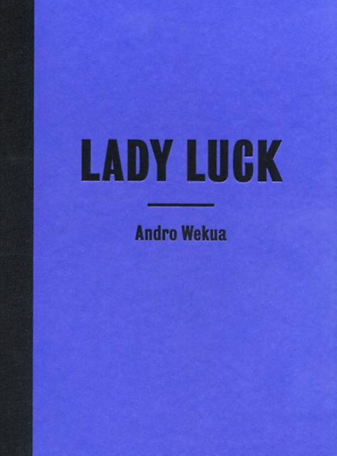 Andro Wekua Lady Luck by JRP Ringier Hardback Book